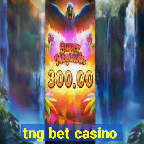 tng bet casino